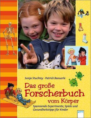 Das große Forscherbuch vom Körper von Bäuerle,  Patrick, Fredrich,  Volker, Rohrbeck,  Manfred, Stuchtey,  Sonja