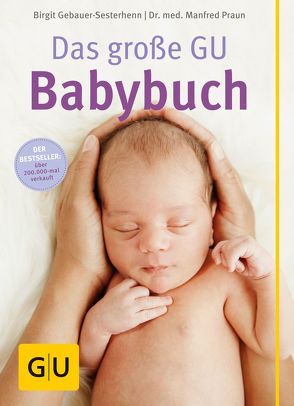 Das große GU Babybuch von Gebauer-Sesterhenn,  Birgit, Praun,  Manfred