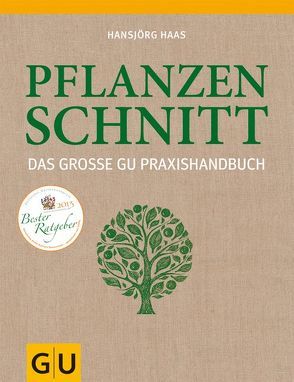 Das große GU Praxishandbuch Pflanzenschnitt von Haas,  Hansjörg