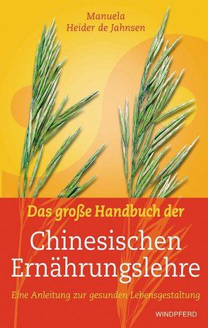 Das große Handbuch der Chinesischen Ernährungslehre von Heider de Jahnsen,  Manuela