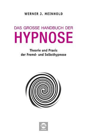 Das große Handbuch der Hypnose von Meinhold,  Werner J.