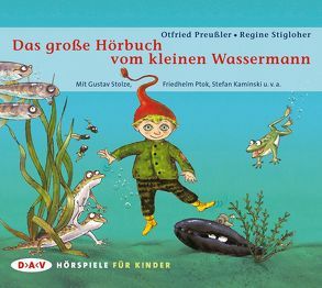 Das große Hörbuch vom kleinen Wassermann von Kaminski,  Stefan, Preussler,  Otfried, Ptok,  Friedhelm, Stigloher,  Regine, Stolze,  Gustav, u.v.a.