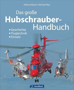 Das große Hubschrauber-Handbuch von Mau,  Michael, Mauch,  Helmut