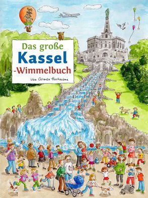 Das große KASSEL-Wimmelbuch von Hochmann,  Carmen, Siekmann,  Roland