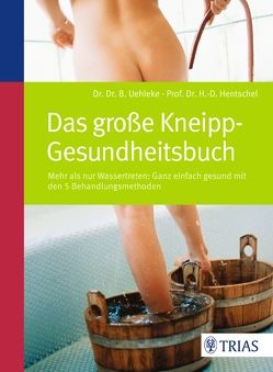 Das große Kneipp-Gesundheitsbuch von Hentschel,  Hans-Dieter, Uehleke,  Bernhard