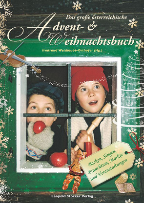 Das große österreichische Advent- & Weihnachtsbuch von Weishaupt-Orthofer,  Irmtraud