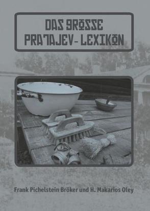 Das große Pratajev-Lexikon von Bröker,  Frank, Oley,  Makarios, Pratajev,  S. W.