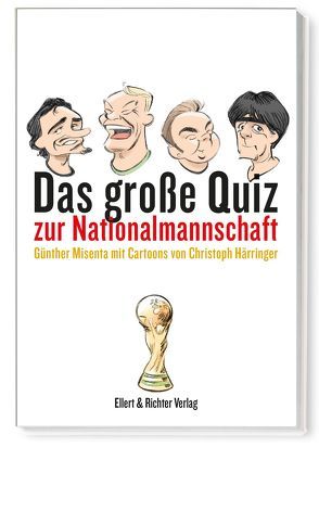 Das große Quiz zur Nationalmannschaft von Härringer,  Christoph, Misenta,  Günther