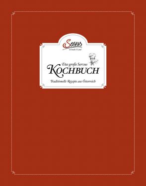 Das große Servus in Stadt & Land Kochbuch von Eisenhut,  Ingo, Korda,  Uschi, Mayer,  Stefan, Rieder,  Alexander