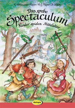 Das große Spectaculum von Hoffmann-Pieper,  Kristina, Pieper,  Hans Jürgen, Schön,  Bernhard, Szesny,  Susanne