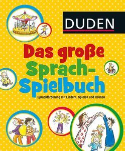 Das große Sprachspielbuch von Antoni,  Birgit, Badstuber,  Martina, Braun,  Christina, Diehl,  Ute, Diemer,  Monika, Niebuhr-Siebert,  Sandra, Zimmer,  Renate