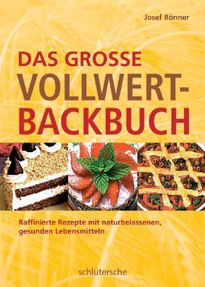 Das große Vollwert-Backbuch von Rönner,  Josef