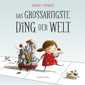 Das großartigste Ding der Welt von Spires,  Ashley