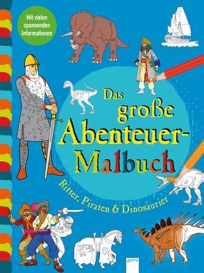 Das große Abenteuer-Malbuch. Ritter, Piraten und Dinosaurier von Mandrou,  Isabelle, Runschke,  Nadja