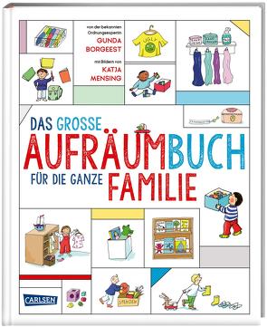 Das große Aufräumbuch für die ganze Familie von Bergen,  Karlotta, Borgeest,  Gunda, Mensing,  Katja, Thorbrietz,  Petra