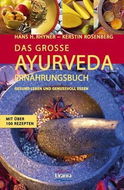 Das grosse Ayurveda Ernährungsbuch von Rhyner,  Hans H, Rosenberg,  Kerstin