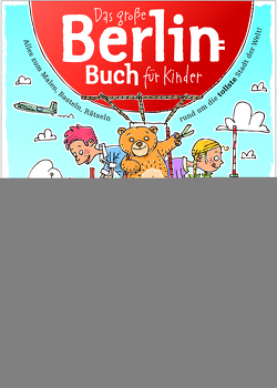 Das Große Berlin-Buch für Kinder von Janssen,  Claas