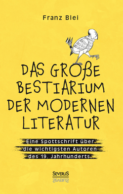 Das große Bestiarium der modernen Literatur von Franz,  Blei