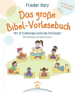 Das große Bibel-Vorlesebuch von Harz,  Frieder, Lienhart,  Andrea