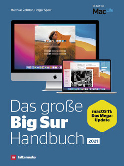 Das große Big Sur Handbuch – Apple macOS 11 von Matthias Zehden + Holger Sparr