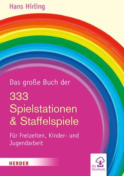 Das große Buch der 333 Spielstationen & Staffelspiele von Hirling,  Hans