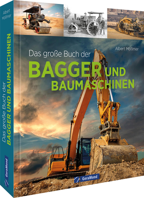 Das große Buch der Bagger und Baumaschinen von Mößmer,  Albert