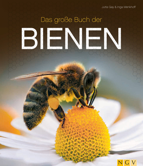 Das große Buch der Bienen von Gay,  Jutta, Menkhoff,  Inga