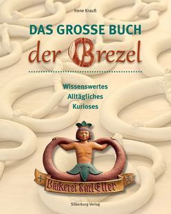 Das große Buch der Brezel von Krauss,  Irene