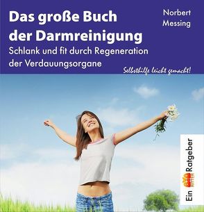 Das grosse Buch der Darmreinigung von Messing,  Norbert