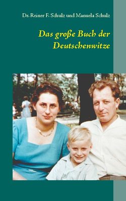 Das große Buch der Deutschenwitze von Schulz,  Dr. Reiner F., Schulz,  Manuela