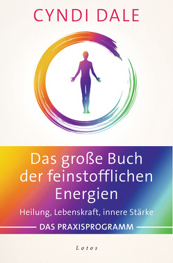 Das große Buch der feinstofflichen Energien von Dale,  Cyndi, Molitor,  Juliane