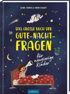 Das große Buch der Gute-Nacht-Fragen von Cushley,  Aaron, Kuhlmeier,  Antje, Thomas,  Isabel