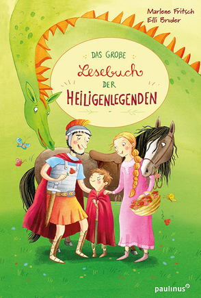 Das große Buch der Heiligenlegenden von Bruder,  Elli, Fritsch,  Marlene