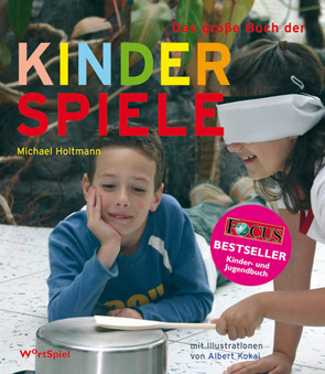 Das große Buch der Kinderspiele von Holtmann,  Michael, Kokai,  Albert