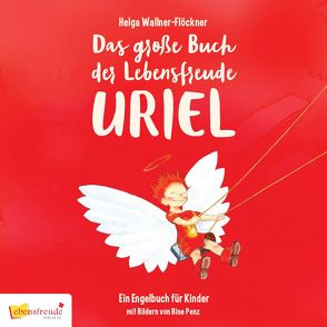 Das große Buch der Lebensfreude URIEL von Wallner-Flöckner,  Helga