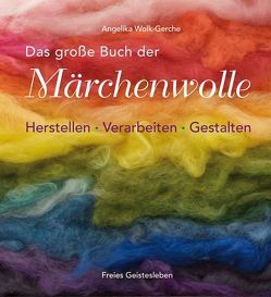 Das grosse Buch der Märchenwolle von Wolk-Gerche,  Angelika