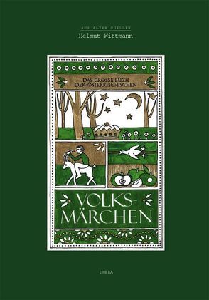 Das grosse Buch der österreichischen Volksmärchen von Haager,  Michaela, Wittmann,  Helmut