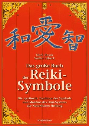 Das grosse Buch der Reiki-Symbole von Hosak,  Mark, Lübeck,  Walter