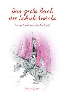 Das große Buch der Schulstreiche von Kiwek,  Manfred, Kulturverlag Polzer, Porsche,  Peter Daniell