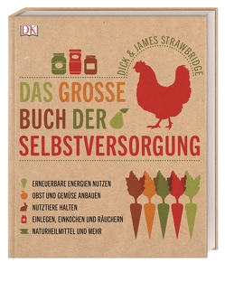 Das große Buch der Selbstversorgung von Strawbridge,  Dick, Strawbridge,  James