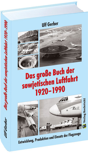 Das große Buch der sowjetischen Luftfahrt 1920–1990 von Ulf,  Gerber