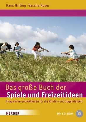 Das große Buch der Spiele und Freizeitideen von Hirling,  Hans, Ruser,  Sascha