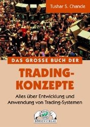 Das Grosse Buch der Trading-Konzepte von Chande,  Tushar S, Gehrt,  Ronald