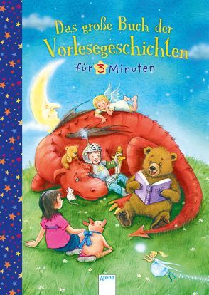 Das große Buch der Vorlesegeschichten für 3 Minuten von Abedi,  Isabel, Ackroyd,  Dorothea, Brockamp,  Melanie, Döring,  Hans Günther, Garbert,  Jutta, Gregor,  Sigrid, Hardt,  Iris, Kaup,  Ulrike, Kellner,  Ingrid, Krauss,  Irma, Langreuter,  Jutta, Nahrgang,  Frauke, Reichenstetter,  Friederun, Schulte,  Susanne, Zeuch,  Christa