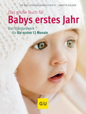 Das große Buch für Babys erstes Jahr von Nolden,  Annette, Nolte,  Dr. med. Stephan Heinrich