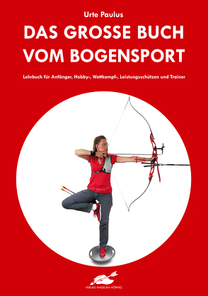 Das große Buch vom Bogensport von Paulus,  Urte