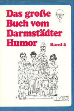 Das grosse Buch vom Darmstädter Humor / Das große Buch vom Darmstädter Humor. Band 2 von Deppert,  Fritz, Müller,  Herman, Pfeiffer,  Hermann, Pfeil,  Hartmuth, Schlapp,  Karl E