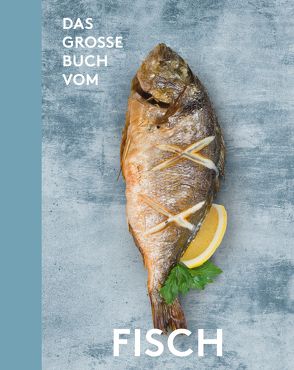 Das große Buch vom Fisch von Nikol