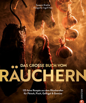 Das große Buch vom Räuchern von Hatz,  Ingolf, Hildebrand,  Julia Ruby, Kreihe,  Susann