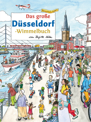 Das große DÜSSELDORF-Wimmelbuch von Kuka,  Brigitte, Siekmann,  Roland